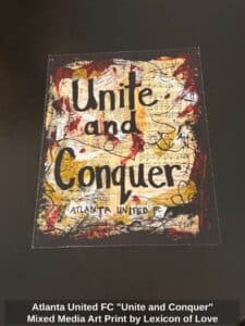 Atlanta-United-FC-Unite-and-Conquer-Mixed-Media-Art-Print-by-Lexicon-of-Love-Music-Art