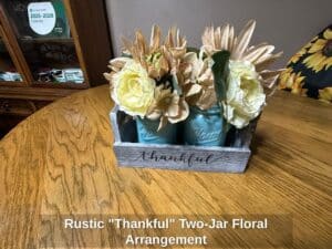 Rustic-Thankful-Two-Jar-Floral-Arrangement