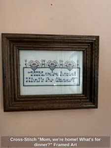 Cross-Stitch-Mom-were-home-Whats-for-dinner-Framed-Art