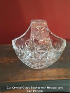 Cut-Crystal-Glass-Basket-with-Hobstar-and-Fan-Pattern