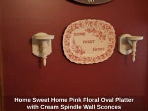 Home-Sweet-Home-Pink-Floral-Oval-Platter-with-Cream-Spindle-Wall-Sconces