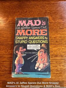 MADs-Al-Jaffee-Spews-Out-More-Snappy-Answers-to-Stupid-Questions-MADs-Don-Martin-Cooks-Up-More-Tales
