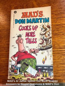 MADs-Al-Jaffee-Spews-Out-More-Snappy-Answers-to-Stupid-Questions-MADs-Don-Martin-Cooks-Up-More-Tales-second-image