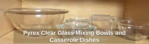 Pyrex-Clear-Glass-Mixing-Bowls-and-Casserole-Dishes