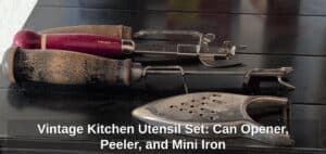 Vintage-Kitchen-Utensil-Set-Can-Opener-Peeler-and-Mini-Iron