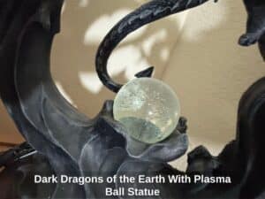 Dark-Dragons-of-the-Earth-With-Plasma-Ball-Statue-third-image