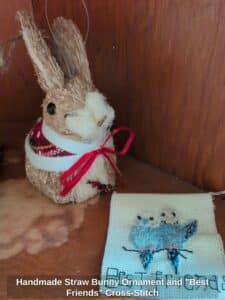 Handmade-Straw-Bunny-Ornament-and-Best-Friends-Cross-Stitch