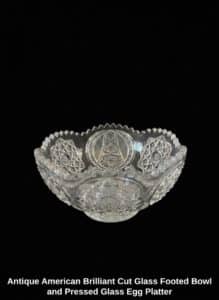 Antique-American-Brilliant-Cut-Glass-Footed-Bowl-and-Pressed-Glass-Egg-Platter