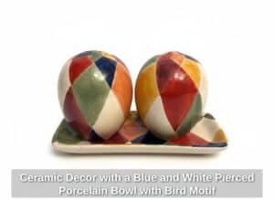 Ceramic-Decor-with-a-Blue-and-White-Pierced-Porcelain-Bowl-with-Bird-Motif