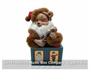 San-Francisco-Music-Box-Company-Biggest-Kid-of-All-Music-Box