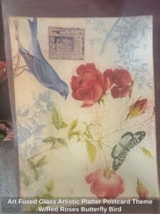 Art-Fused-Glass-Artistic-Platter-Postcard-Theme-W-or-Red-Roses-Butterfly-Bird