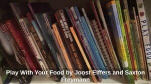 Play-With-Your-Food-by-Joost-Elffers-and-Saxton-Freymann
