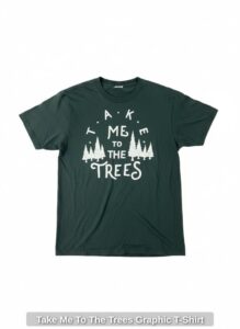 Take-Me-To-The-Trees-Graphic-T-Shirt