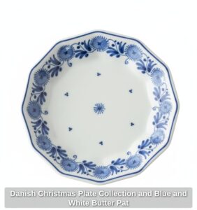Danish-Christmas-Plate-Collection-and-Blue-and-White-Butter-Pat