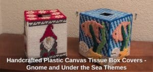 Handcrafted-Plastic-Canvas-Tissue-Box-Covers-Gnome-and-Under-the-Sea-Themes
