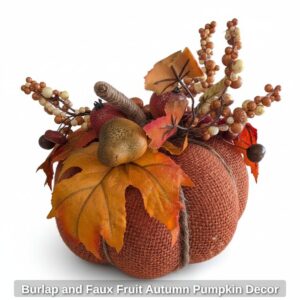Burlap-and-Faux-Fruit-Autumn-Pumpkin-Decor