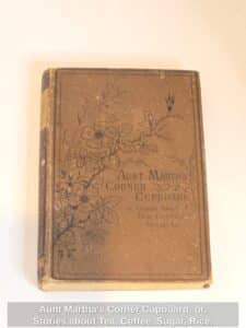 Aunt-Marthas-Corner-Cupboard-or-Stories-about-Tea-Coffee-Sugar-Rice-c