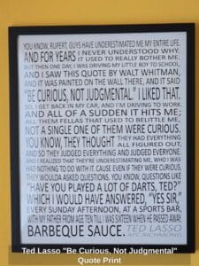 Ted-Lasso-Be-Curious-Not-Judgmental-Quote-Print