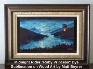 Midnight-Rider-Ruby-Princess-Dye-Sublimation-on-Wood-Art-by-Matt-Beyrer