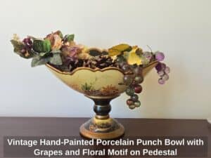 Vintage-Hand-Painted-Porcelain-Punch-Bowl-with-Grapes-and-Floral-Motif-on-Pedestal