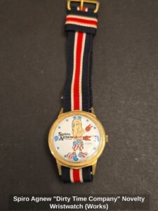 Spiro-Agnew-Dirty-Time-Company-Novelty-Wristwatch-Works