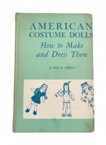 American-Costume-Dolls-How-to-Make-and-Dress-Them-by-Nina-R.-Jordan-